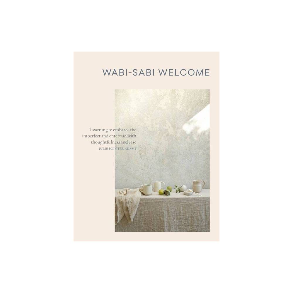 Wabi-Sabi Welcome - by Julie Pointer Adams (Hardcover) | Target