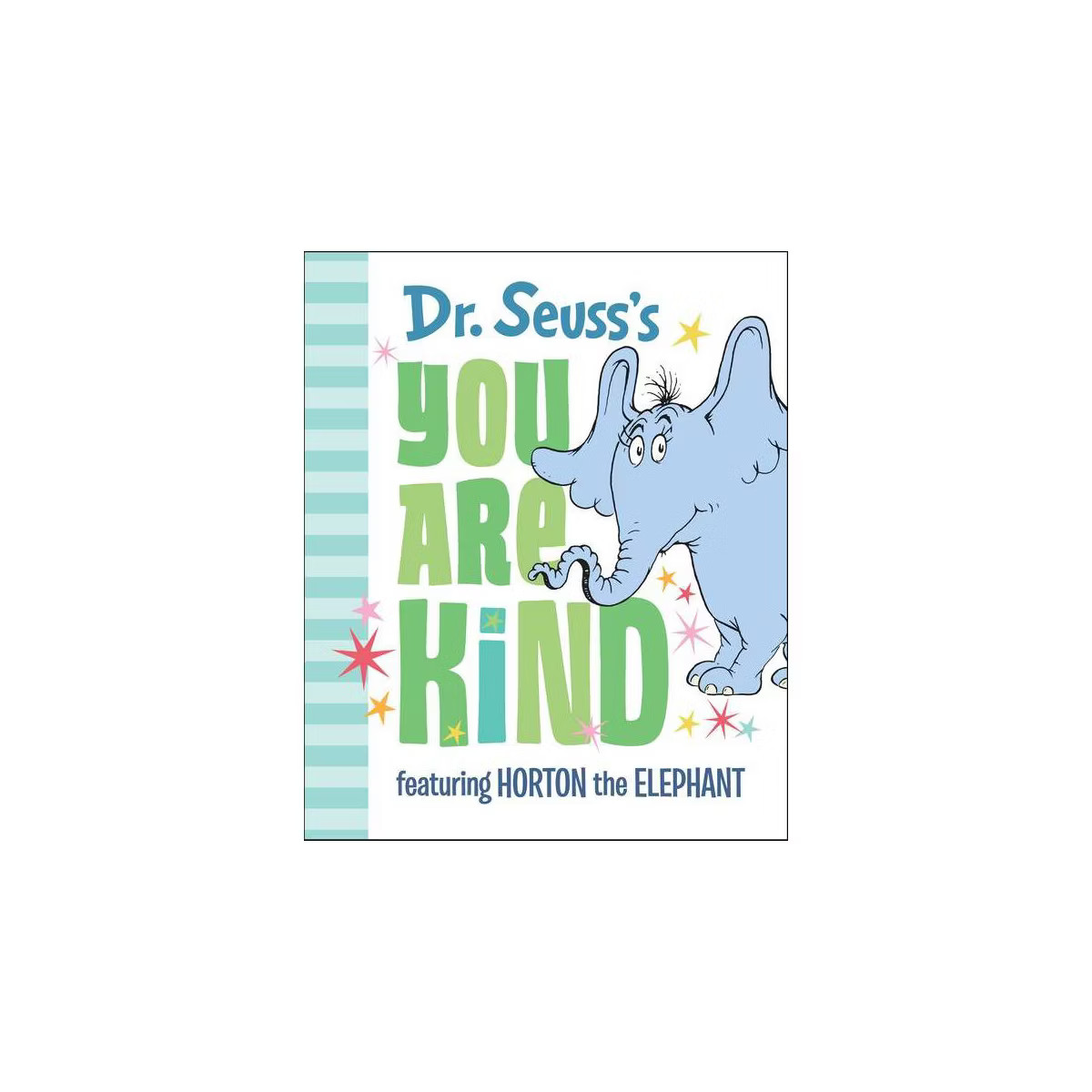 Dr. Seuss's You Are Kind : Featuring Horton the Elephant (Hardcover) | Target