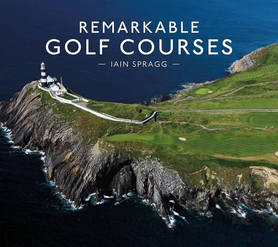 Remarkable Golf Courses: An illustrated guide to the world’s most stunning golf courses | Amazon (US)