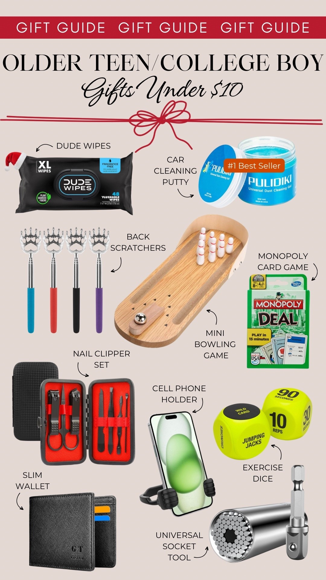 Gifts for older teens under $10 include Dude wipes, car cleaning putty, back scratchers, a mini bowling game, a Monopoly card game, a nail clipper set, cell phone holder, exercise dice, a slim wallet, and a universal socket tool.

Gifts for him, gifts for boys, gifts under 10, gifts under 25, gift guide

#LTKHoliday #LTKGiftGuide #LTKKids