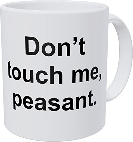 Wampumtuk Don't Touch Me Peasant 11 Ounces Funny Coffee Mug | Amazon (US)