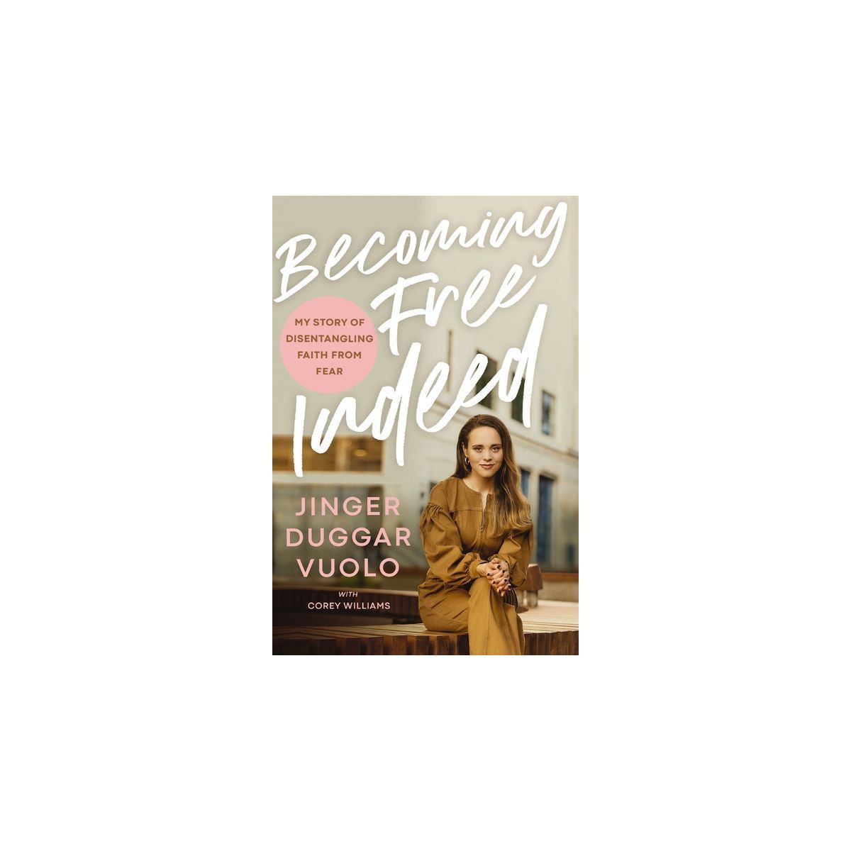 Becoming Free Indeed - by Jinger Vuolo | Target