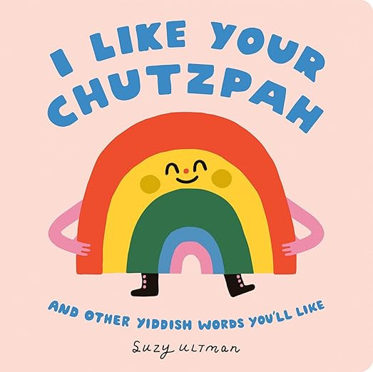 I Like Your Chutzpah: And Other Yiddish Words You'll Like      Board book – September 17, 2024 | Amazon (US)