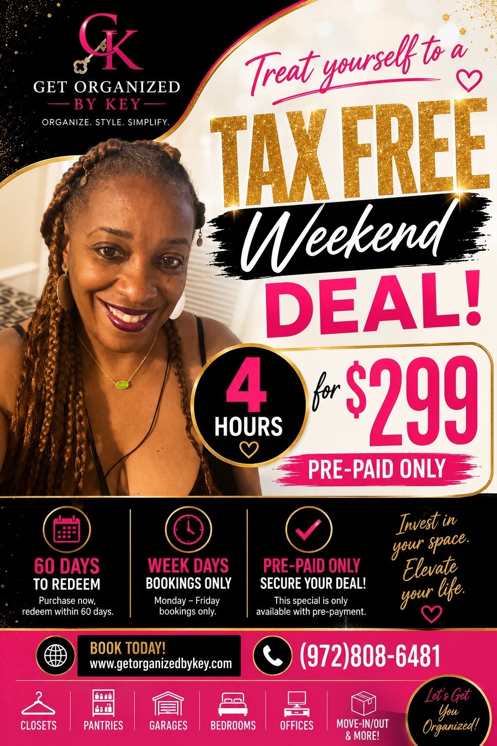 ✨ TAX-FREE WEEKEND DEAL IS HERE! ✨

Treat yourself to a beautifully organized home while saving during our Tax-Free Weekend Special!

For a limited time, enjoy 4 HOURS of professional organizing for just $299!

✔️ Pre-paid only
✔️ Redeem within 60 days
✔️ Weekday bookings only (Monday–Friday)

Whether you need help organizing your:
✨ Closet
✨ Pantry
✨ Garage
✨ Bedroom
✨ Home Office
✨ Move-In/Move-Out
✨ And more!

This is the perfect opportunity to invest in your space and create a home that works for you.

📅 Book today before this special ends!

🌐 www.getorganizedbykey.com
📞 (972) 808-6481

Get Organized by Key
Organize. Style. Simplify.

#TaxFreeWeekend #GetOrganizedByKey #ProfessionalOrganizer #HomeOrganization #ClosetOrganization #DeclutterYourLife #DFWOrganizer #OrganizedHome #SmallBusiness #InvestInYourSpace #BookToday

#LTKootd #LTKgrwm