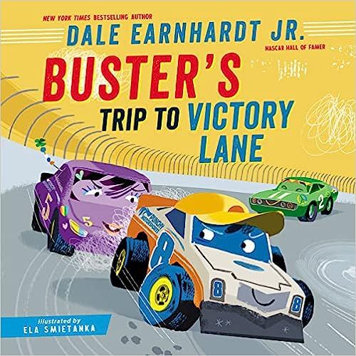 Buster's Trip to Victory Lane (Buster the Race Car): Earnhardt Jr., Dale, Smietanka, Ela: 9781400... | Amazon (US)