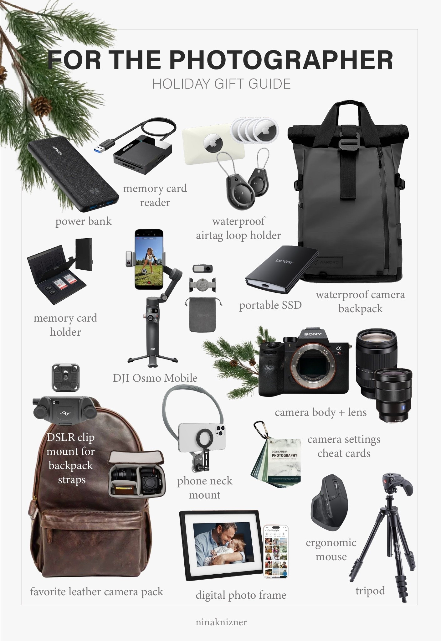 Holiday Gift Guide at all price points..for the photography lover.

Tried and loved products and brands from someone who has photographed all over the world for 10+ plus years...
Get just one or two items, or create a package for that special someone :)

- Anker Portable Power Bank
- Amazon Memory Card Reader 
- Amazon Memory Card Holder 
- DJI Osmo Mobile
- AirTag Wallet Holder
- AirTags 
- Waterproof Keychain AirTag Holder
- Portable SSD 
- Peak Design Camera Mount 
- ONA Clifton Camera Backpack
- Amazon Phone Neck Mount 
- Amazon Digital Frame 
- Wandrd PRVKE Camera Bag
- Sony A7RIII Mirrorless Camera Body
- Sony FE 3.5-6.3/24-240 Camera Lens 
- Zeiss Lens 16-35mm Lens
- DSLR Camera Photography Cheat Cards 
- Logitech MX Master Wireless Mouse 
- Manfrotto Tripod

#camera #backpack  #travel #giftguide #holiday #bag #blackleatherbag #leather #blackfriday #cyberweek
#LTKCyberweek #thanksgiving #christmas #newyears #vacation #holidaytravel #airplane #cybermonday #DSLR #sony #DJI #drone #tripod #camerabag #christmaspresent #tech


#LTKCyberWeek #LTKTravel #LTKGiftGuide