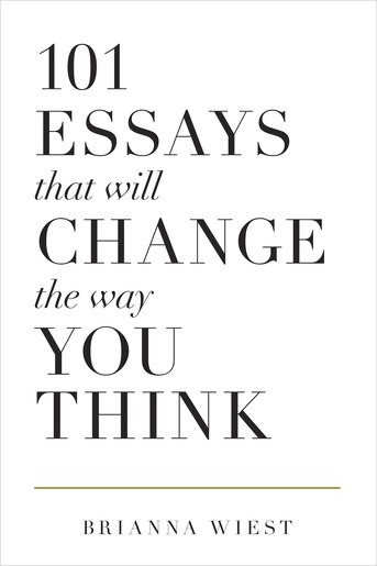 101 Essays That Will Change The Way You Think | Indigo (CA)