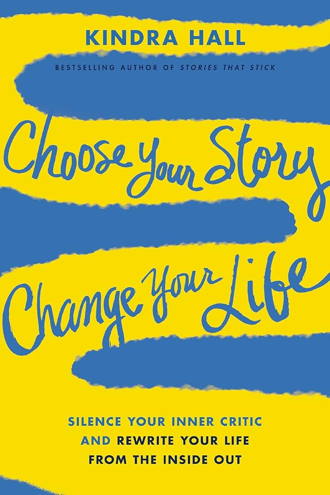 Choose Your Story, Change Your Life: Silence Your Inner Critic and Rewrite Your Life from the Ins... | Amazon (US)