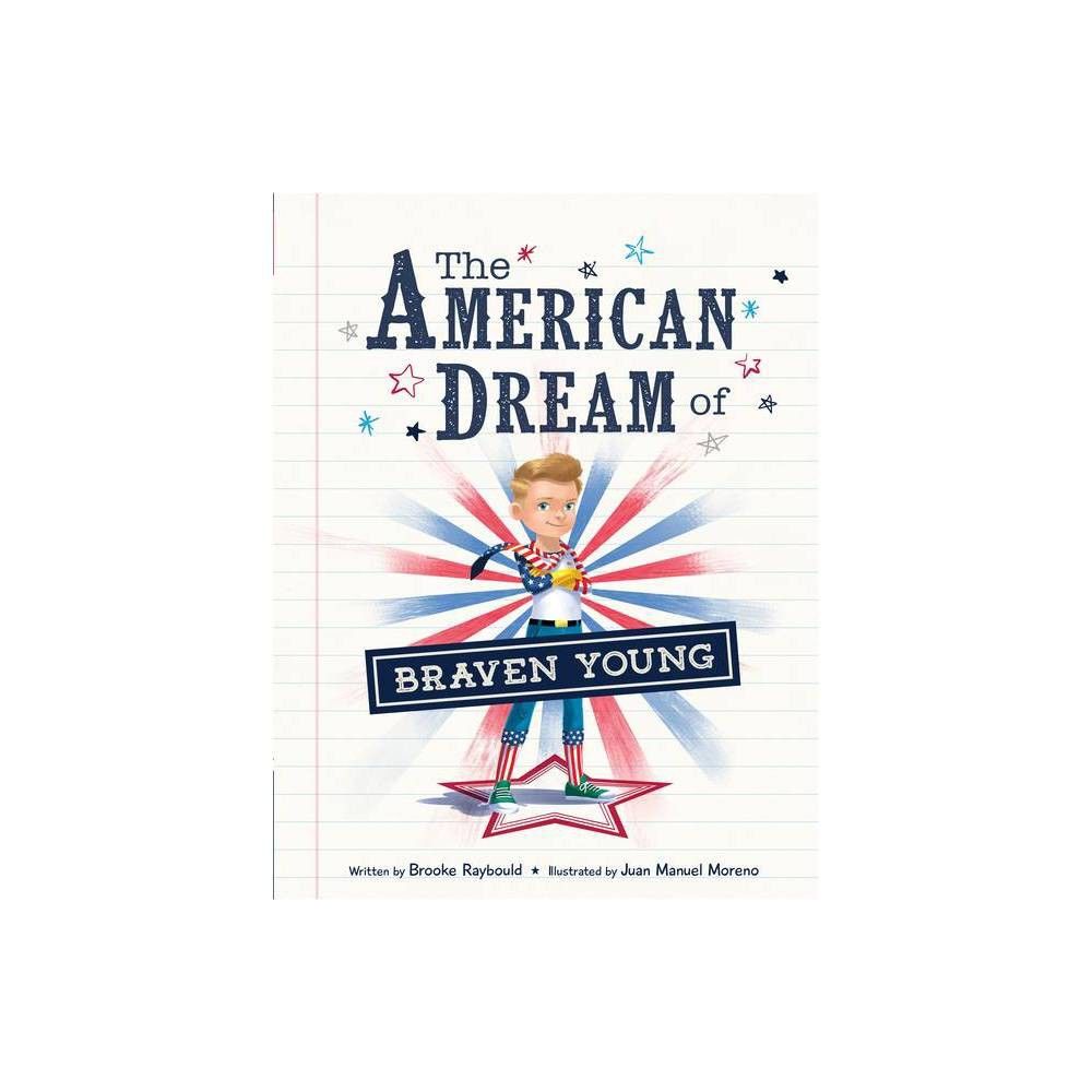 The American Dream of Braven Young - by Brooke Raybould (Hardcover) | Target