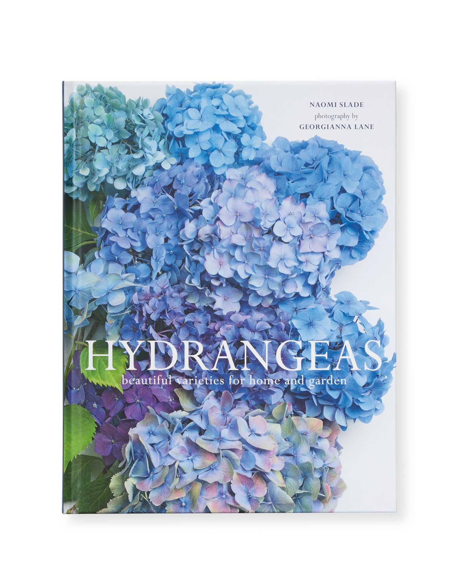 "Hydrangeas: Beautiful Varieties for Home and Garden" by Naomi Slade | Serena and Lily