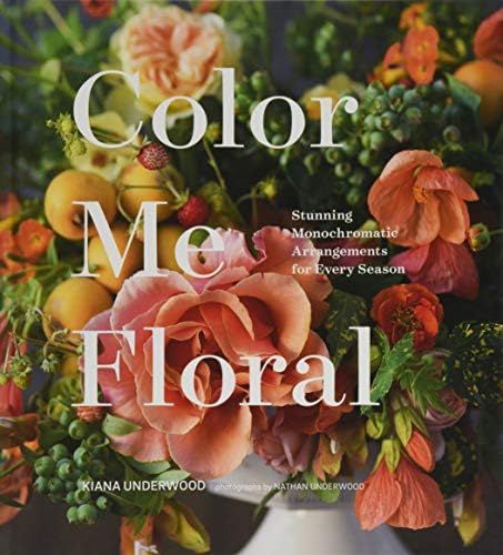 Color Me Floral: Techniques for Creating Stunning Monochromatic Arrangements for Every Season (Fl... | Amazon (US)