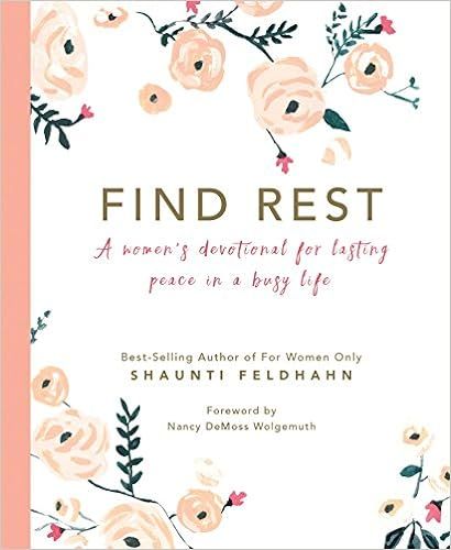 Find Rest: A Women's Devotional For Lasting Peace In A Busy Life



Hardcover – April 15, 2018 | Amazon (US)