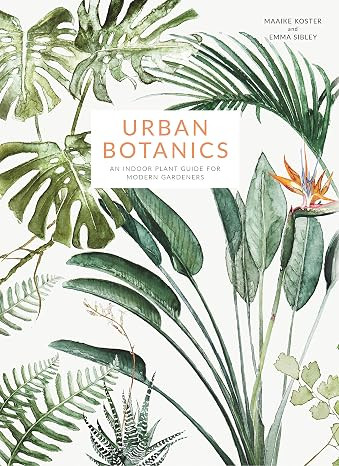 Urban Botanics: An Indoor Plant Guide for Modern Gardeners | Amazon (US)
