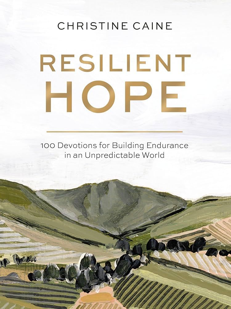 Resilient Hope: 100 Devotions for Building Endurance in an Unpredictable World | Amazon (US)