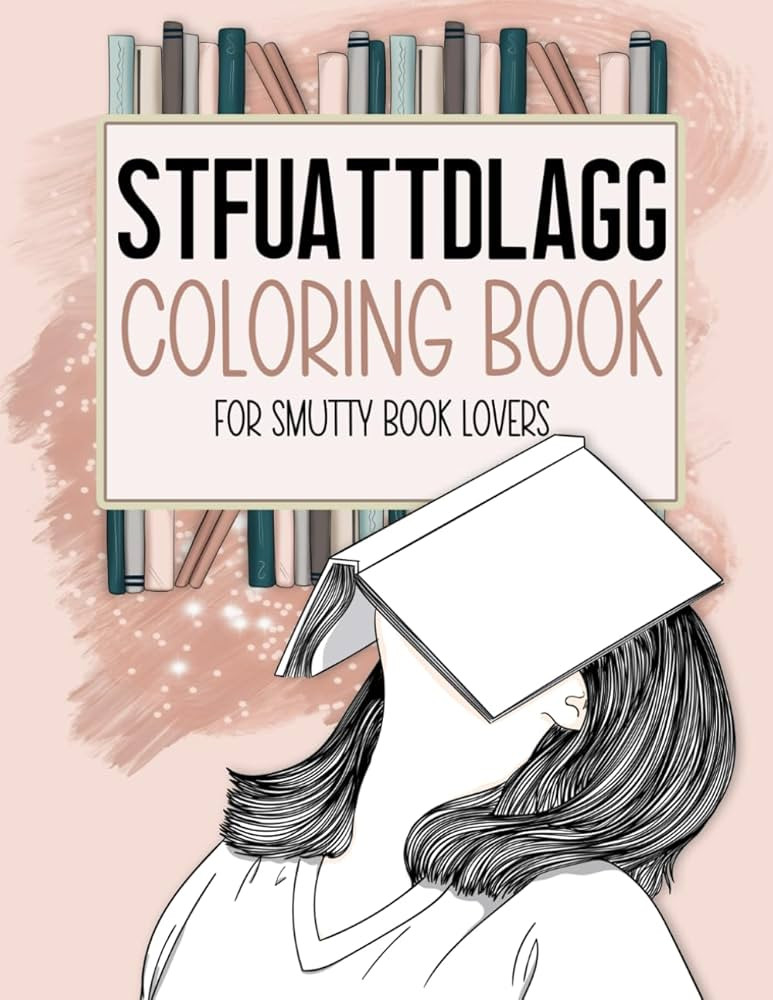 STFUATTDLAGG Coloring Book For Smutty Book Lovers: Bookish Colouring Book for Women Who Love Spic... | Amazon (US)