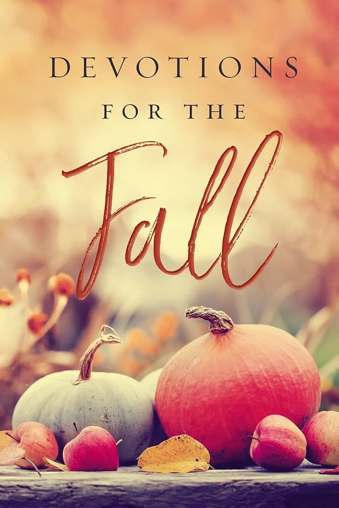 Devotions for the Fall: Celebrate the Harvest Season with Gratitude and Joy (A 40-Day Devotional) | Amazon (US)