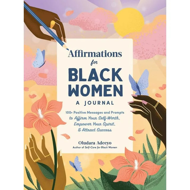 Oludara Adeeyo: Affirmations for Black Women: a Journal: 100+ Positive Messages and Prompts to Af... | Walmart (US)
