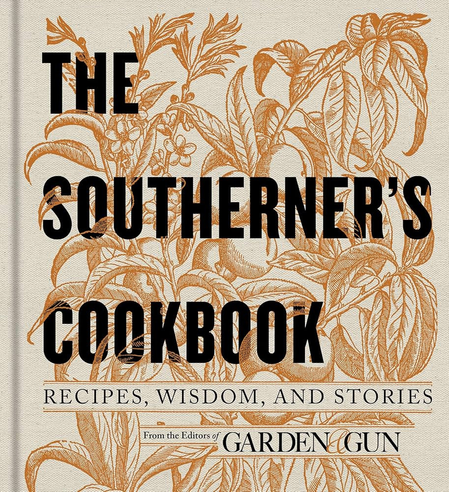 The Southerner's Cookbook: Recipes, Wisdom, and Stories (Garden & Gun Books, 3) | Amazon (US)