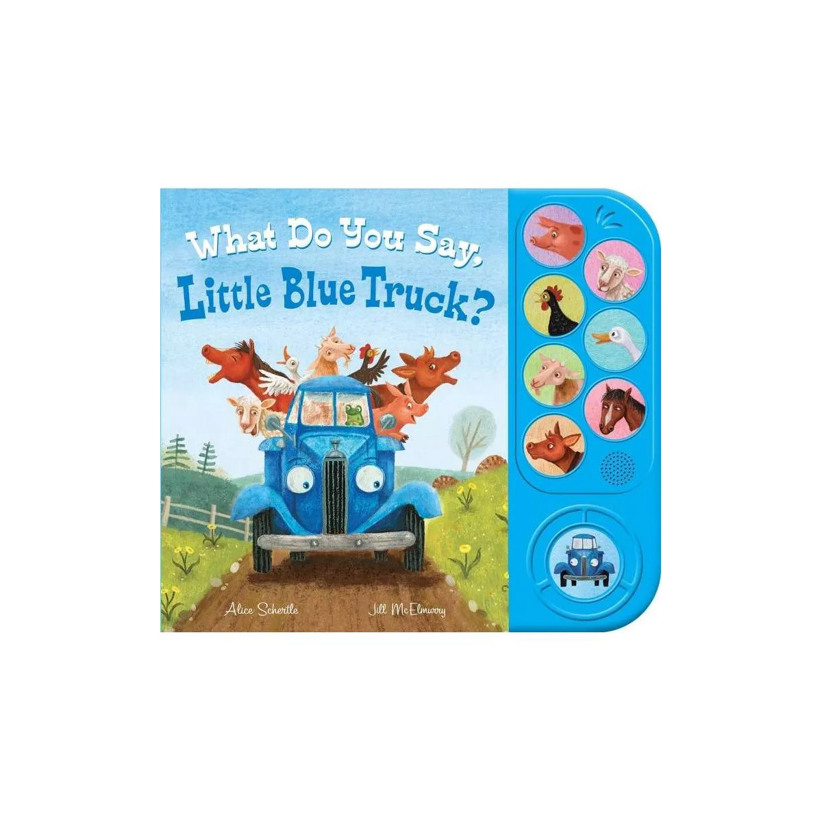 What Do You Say, Little Blue Truck? (Sound Book) - by Alice Schertle (Hardcover) | Target