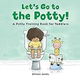 Let's Go to the Potty!: A Potty Training Book for Toddlers: Jandu, Allison: 9781646119936: Amazon... | Amazon (US)