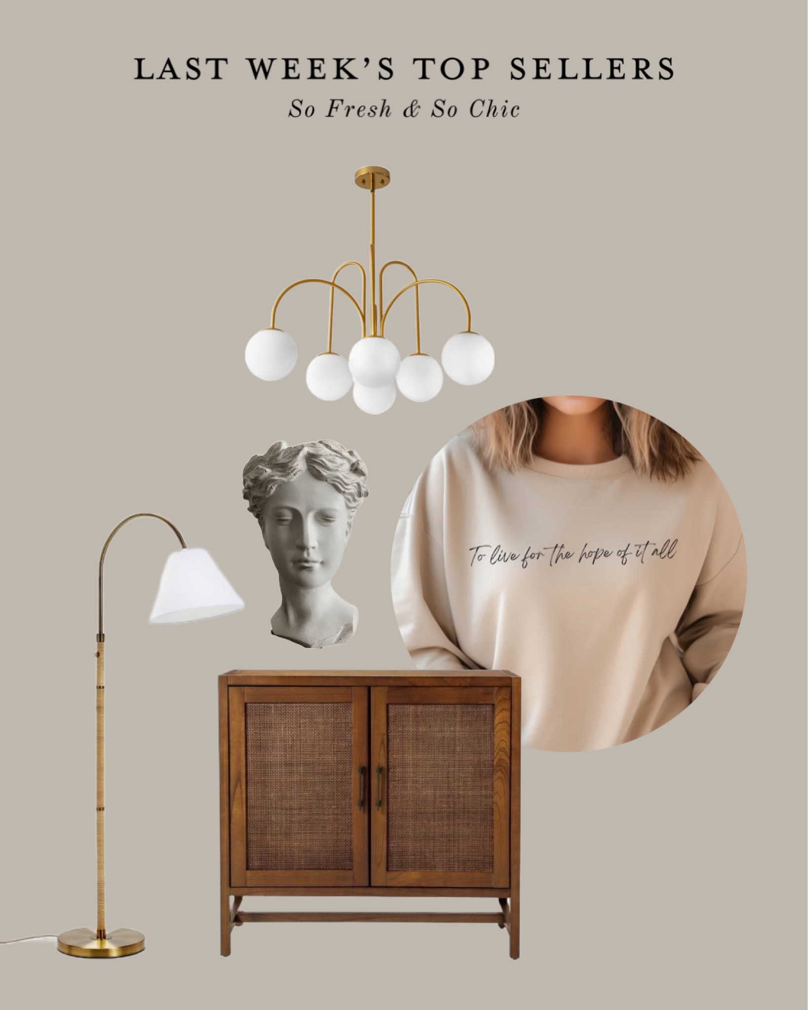 Last week’s top sellers!
-
Affordable chandelier - affordable floor lamp - Studio McGee Target Threshold - Wayfair lighting - living room lighting - dining room lighting - Warwick wood and cane door cabinet - Taylor Swift sweatshirt - For the hope of it all sweatshirt - Grecian bust vase Etsy - affordable home decor 

#LTKhome #LTKsalealert #LTKfindsunder100