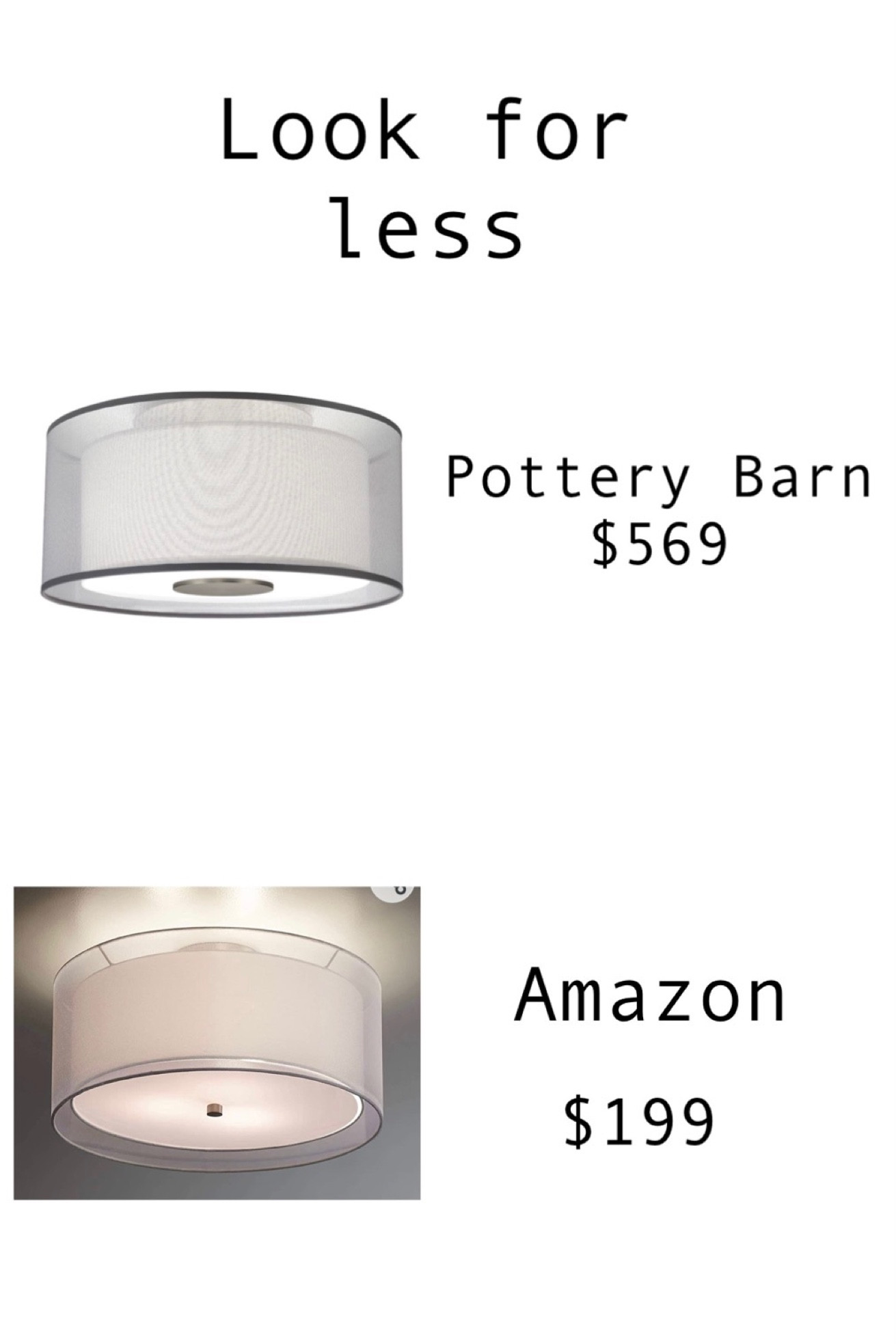 Look for less 
Flush mount lighting 
Amazon 
Pottery Barn 

#LTKhome