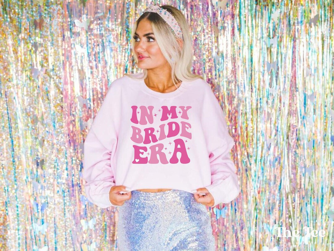 In My Bride Era Shirt, Bride Shirts, Bride Era Sweatshirt, Engagement Gift, Bride to Be Shirt, We... | Etsy (US)