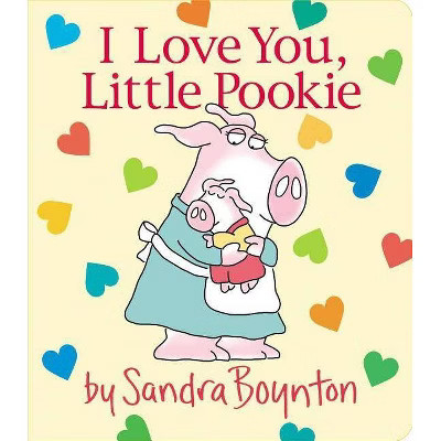 I Love You, Little Pookie -  (Sandra Boynton Board Books) (Hardcover) | Target