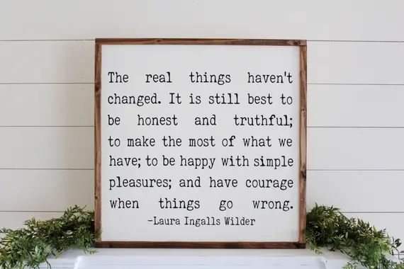 The real things havent changed...| Framed Wood Sign | Farmhouse Decor | Laura Ingalls Wilder | Etsy (US)