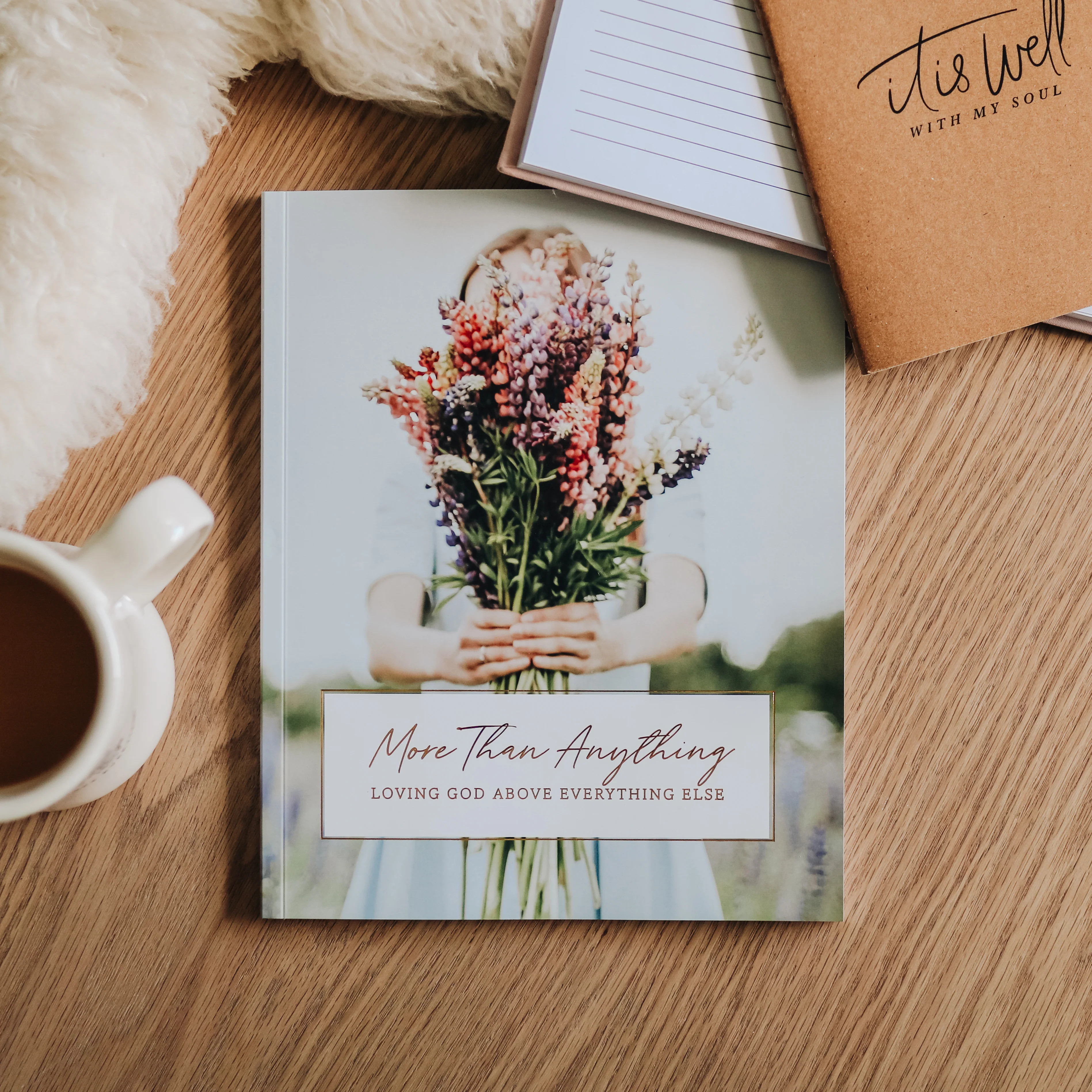 More Than Anything | Loving God Above Everything Else | The Daily Grace Co.