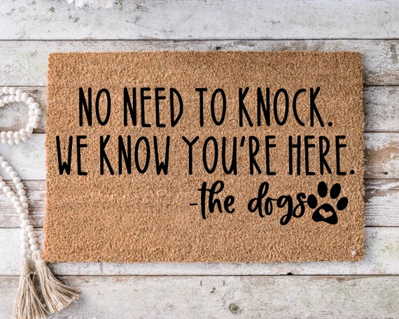No need to knock we know you're here -The dogs, Funny Doormat, Housewarming Gift, Welcome Mat, Fu... | Etsy (US)