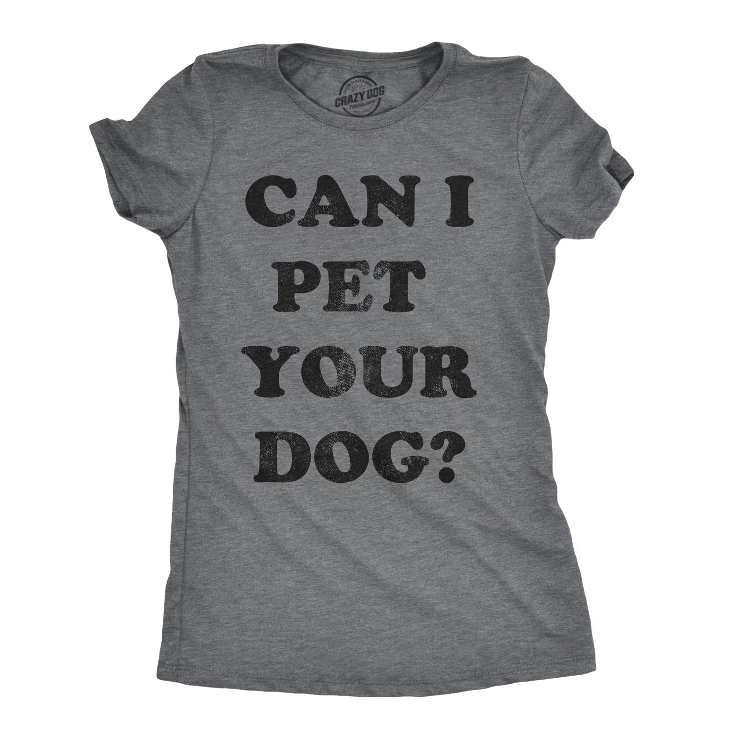 Womens Can I Pet Your Dog T shirt Funny Cute Animal Lover Puppy Mom For Ladies Womens Graphic Tee... | Walmart (US)
