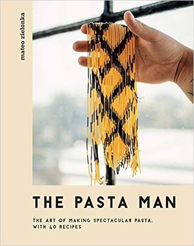 The Pasta Man: The Art of Making Spectacular Pasta – with 40 Recipes     Hardcover – 10 Jun. ... | Amazon (UK)
