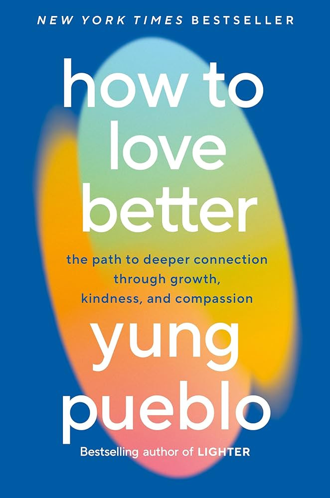 How to Love Better: The Path to Deeper Connection Through Growth, Kindness, and Compassion - Kind... | Amazon (US)