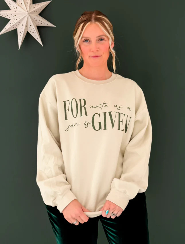 A Son Is Given Sweatshirt | Worthy Wear