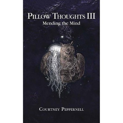 Pillow Thoughts : Mending The Mind - By Courtney Peppernell ( Paperback ) | Target