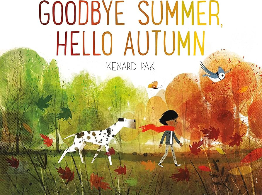Goodbye Summer, Hello Autumn (Kenard Pak's Changing Seasons) | Amazon (US)