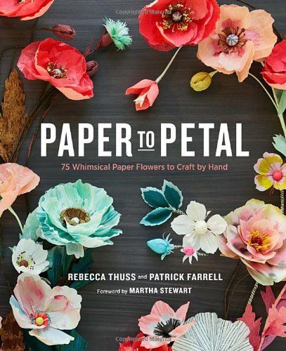 Paper to Petal: 75 Whimsical Paper Flowers to Craft by Hand | Amazon (US)