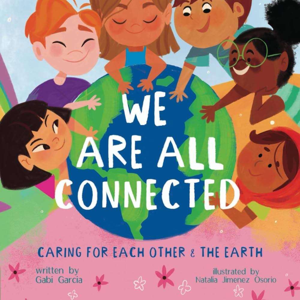WE ARE ALL CONNECTED: CARING FOR EACH OTHER & THE EARTH (Stronger Together) | Amazon (US)