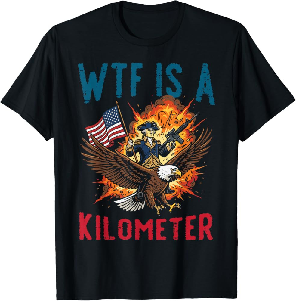 4th of July WTF is Kilometer Funny USA Patriotic Men Women T-Shirt | Amazon (US)