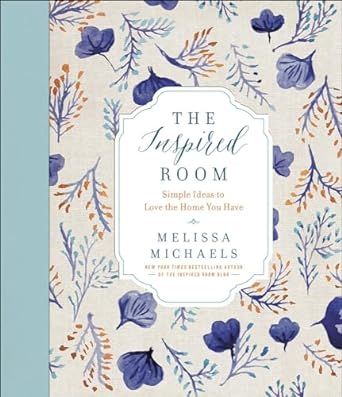 The Inspired Room: Simple Ideas to Love the Home You Have     Hardcover – Illustrated, November... | Amazon (US)