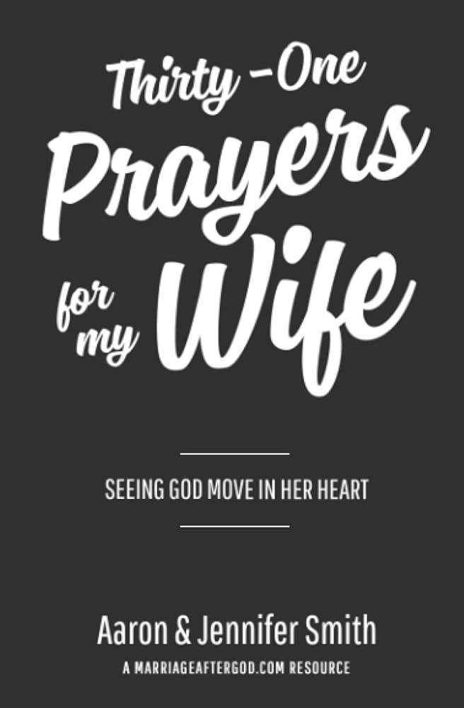 Thirty-One Prayers For My Wife: Seeing God Move In Her Heart (Daily Marriage Prayer Journals & Ch... | Amazon (US)