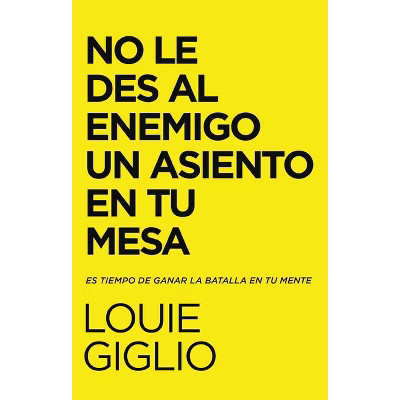 No Le Des Al Enemigo Un Asiento En Tu Mesa - by  Louie Giglio (Paperback) | Target