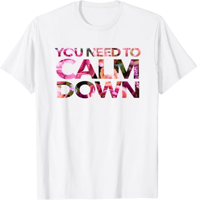 You Need To Calm Down T-Shirt | Amazon (US)