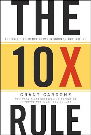 The 10X Rule: The Only Difference Between Success and Failure | Amazon (US)