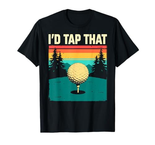 I'd Tap That Golf Club & Ball Golfer Golfing Joke Funny Tee T-Shirt | Amazon (US)