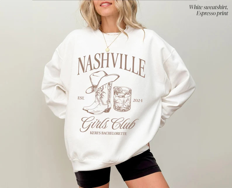 Nashville Girls Club Sweatshirt, Nashville Bachelorette Logo Sweatshirt, Personalized Sweatshirt,... | Etsy (Global)