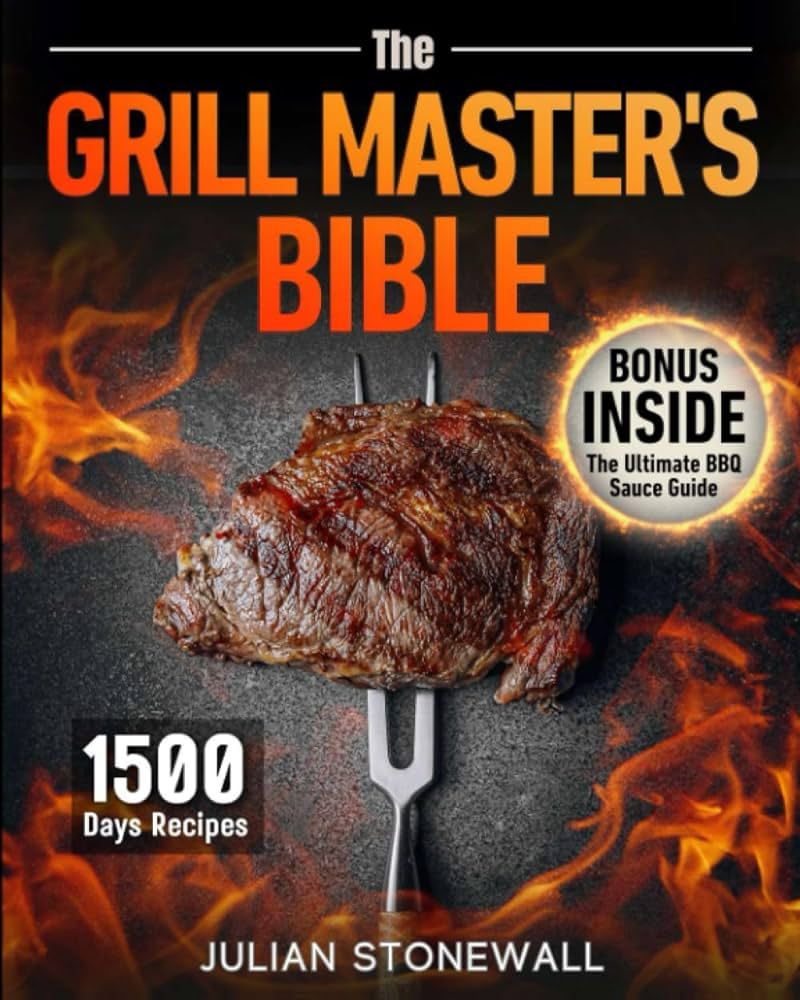 The Grill Master's Bible: Elevate Your Grill Game and Wow Your Guests Each Time with Top Techniqu... | Amazon (US)
