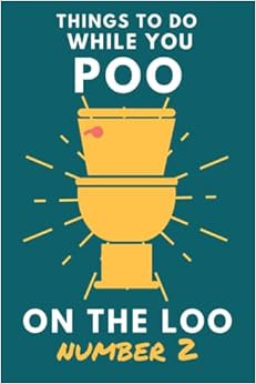 Things To Do While You Poo On The Loo Number 2: Funny Bathroom Activity Book for Adults & Teens. ... | Amazon (US)