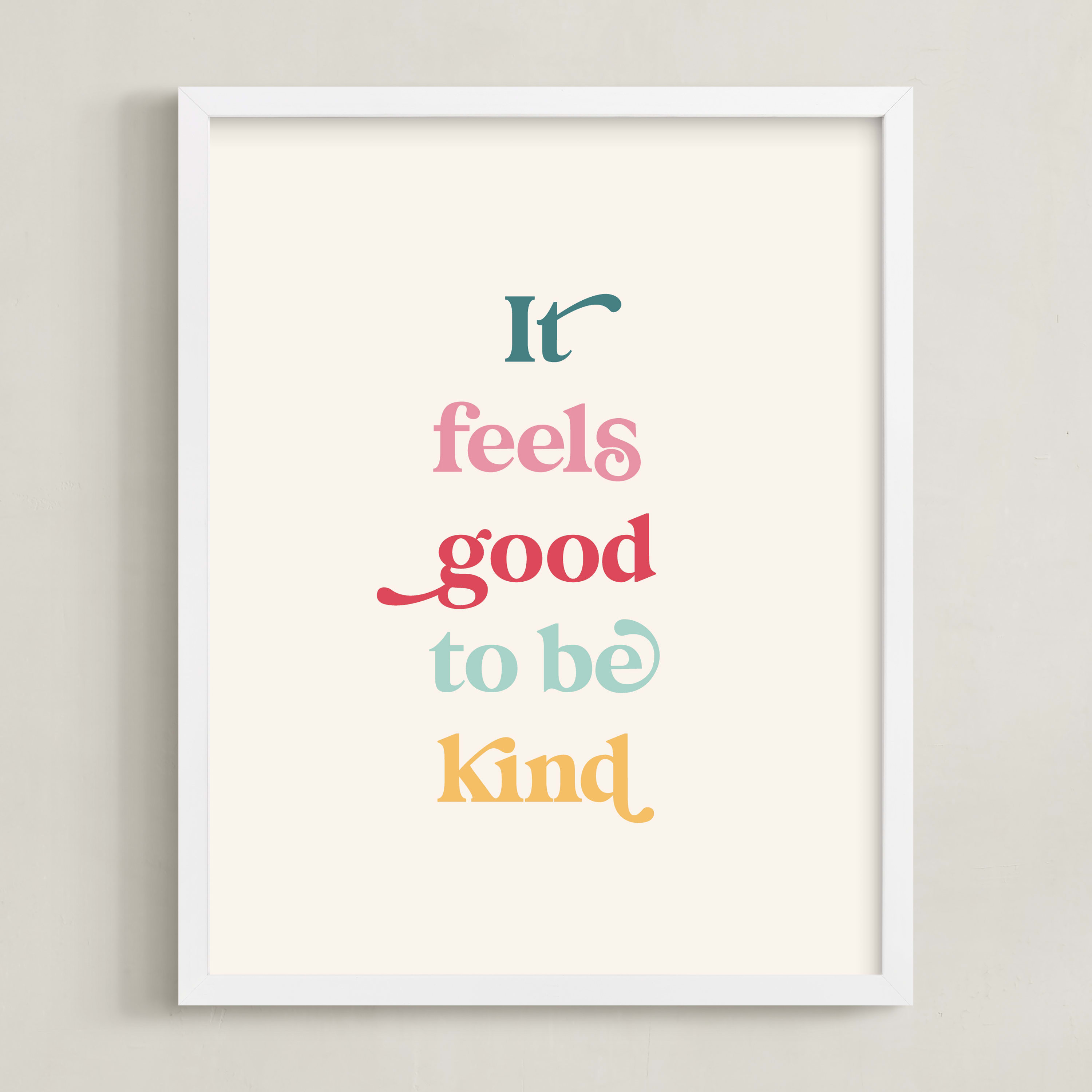 "It feels good to be kind" - Graphic Limited Edition Art Print by Leah Ragain. | Minted